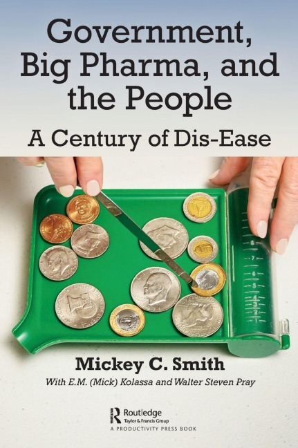 Government, Big Pharma, and The People - Mickey C. Smith