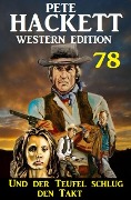 Cover-Bild zum Titel '¿Und der Teufel schlug den Takt: Pete Hackett Western Edition 78' von 'Pete Hackett'