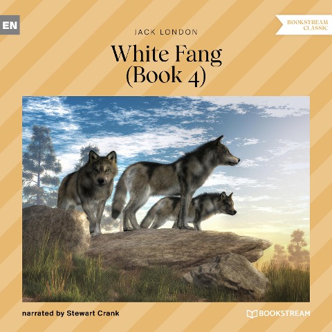 White Fang - Book 4 - Jack London