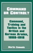 Cover-Bild zum Titel 'Command or Control?' von 'Dr Martin Samuels, Martin Samuels'