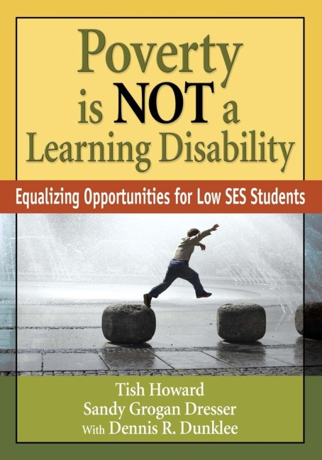 Poverty Is NOT a Learning Disability - Tish Howard, Sandy Grogan Dresser, Dennis R. Dunklee