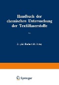 Cover-Bild zum Titel 'Handbuch der chemischen Untersuchung der Textilfaserstoffe' von 'Herbert M. Ulrich'