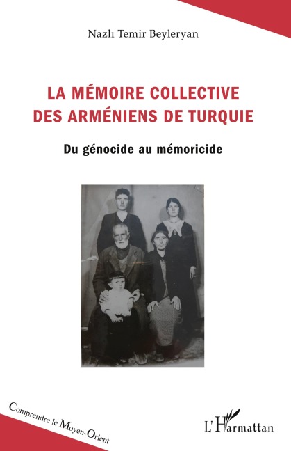 La mémoire collective des Arméniens de Turquie - Nazli Temir Beyleyran
