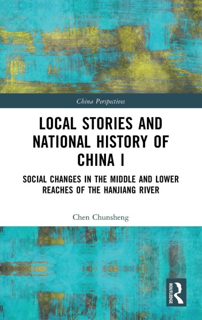 Local Stories and National History of China I - Chen Chunsheng