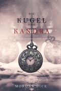 Cover-Bild zum Titel 'Die Kugel von Kandra (Oliver Blue und die Schule für Seher - Buch Zwei)' von 'Morgan Rice'