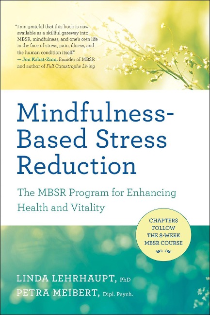 Mindfulness-Based Stress Reduction - Linda Lehrhaupt, Petra Meibert