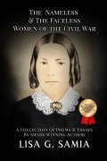 The Nameless and The Faceless Women of the Civil War - Lisa G Samia