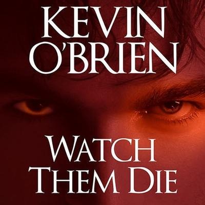 Watch Them Die Lib/E - Kevin O'Brien