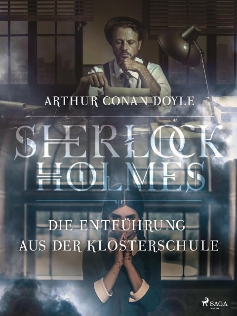 Die Entführung aus der Klosterschule - Arthur Conan Doyle