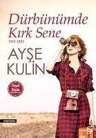 Dürbünümde Kirk Sene - Ayse Kulin