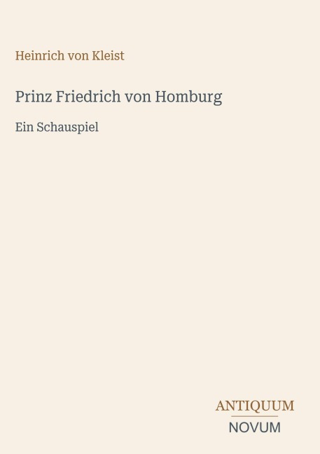 Prinz Friedrich von Homburg - Heinrich von Kleist