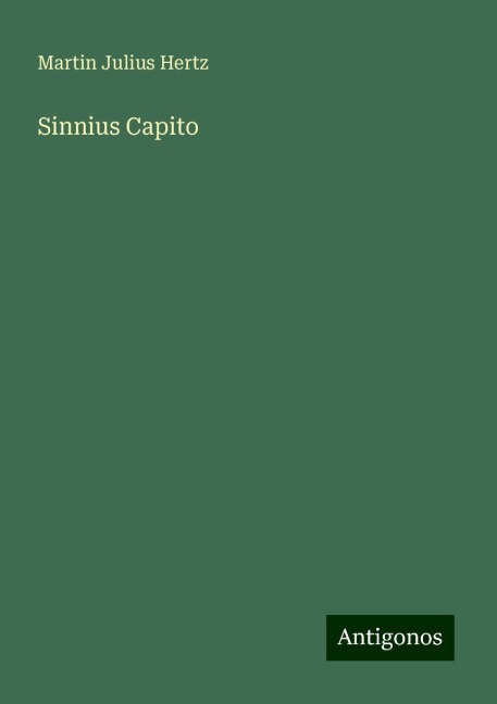 Sinnius Capito - Martin Julius Hertz