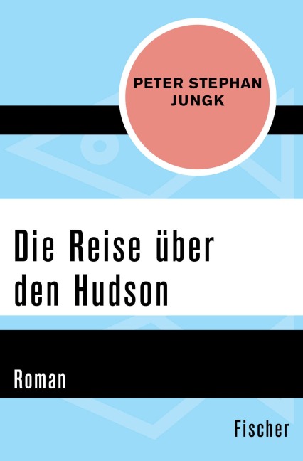 Die Reise über den Hudson - Peter Stephan Jungk