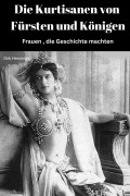 Cover-Bild zum Titel 'Die Kurtisanen von Fürsten und Königen' von 'Dirk Hennings'