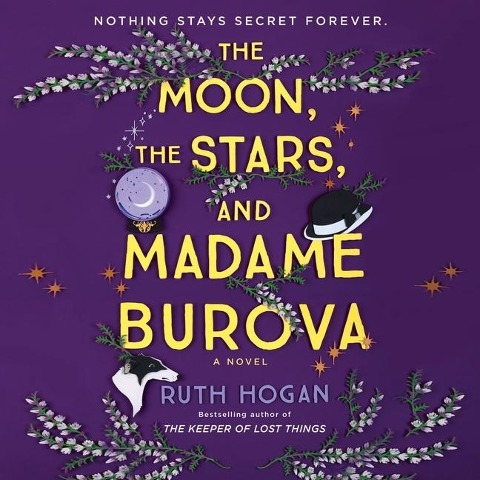 The Moon, the Stars, and Madame Burova Lib/E - Ruth Hogan