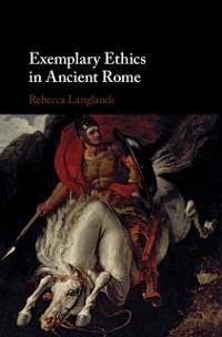 Exemplary Ethics in Ancient Rome - Rebecca Langlands