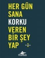 Her Gün Sana Korku Veren Bir Sey Yap - Robie Rogge, Dian G. Smith