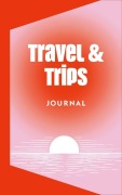 Cover-Bild zum Titel 'Travel & Trips: Tagebuch für Kurztrips und Reisen' von ''