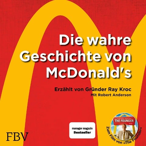 Die wahre Geschichte von McDonald's - Robert Anderson, Ray Kroc