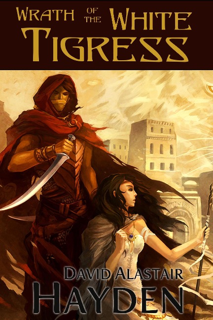 Wrath of the White Tigress (Tales of Pawan Kor) - David Alastair Hayden