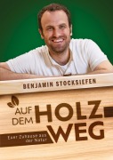 Cover-Bild zum Titel 'Auf dem Holzweg' von 'Benjamin Stocksiefen'