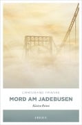 Cover-Bild zum Titel 'Mord am Jadebusen' von 'Christiane Franke'
