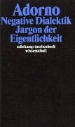 Negative Dialektik. Jargon der Eigentlichkeit - Theodor W. Adorno