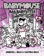 Cover-Bild zum Titel 'Babymouse #19: Bad Babysitter' von 'Jennifer L Holm, Matthew Holm'