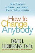 Cover-Bild zum Titel 'How to Change Anybody' von 'David J. Lieberman'