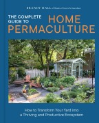 Cover-Bild zum Titel 'The Complete Guide to Home Permaculture' von 'Brandy Hall'