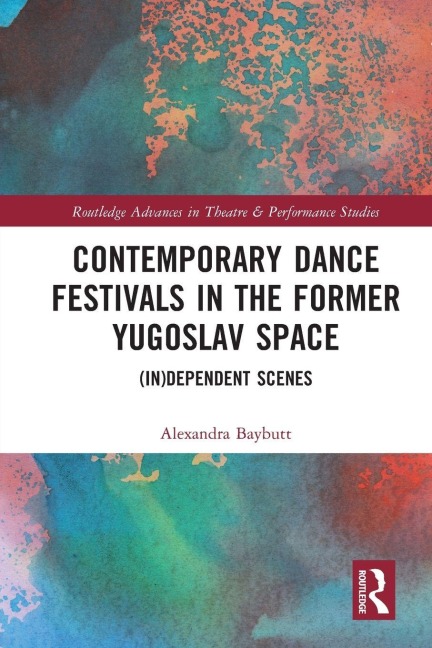 Contemporary Dance Festivals in the Former Yugoslav Space - Alexandra Baybutt