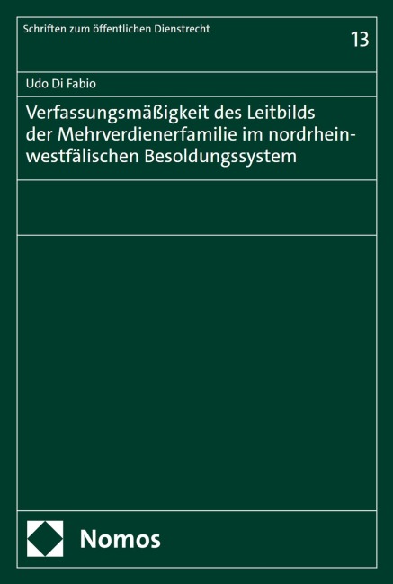 Verfassungsmäßigkeit des Leitbilds der Mehrverdienerfamilie im nordrhein-westfälischen Besoldungssystem - Udo Di Fabio