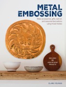 Cover-Bild zum Titel 'Metal Embossing: Includes 35 step-by-step projects' von 'Clare Youngs'