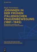 Cover-Bild zum Titel 'Jüdinnen in der frühen italienischen Frauenbewegung (1861-1945)' von 'Ruth Nattermann'