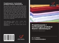 Projektowanie i technologia produkcji tkanin odzie¿owych - O. A. Ortikov, S. S. Rakhimkhodjaev