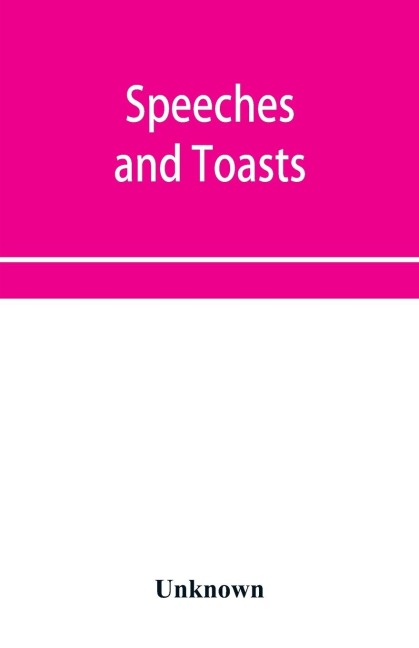 Speeches and toasts - Unknown