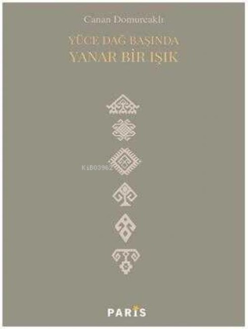 Yüce Dag Basinda Yanar Bir Isik - Canan Domurcakli