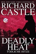 Cover-Bild zum Titel 'Castle 05: Deadly Heat - Tödliche Hitze' von 'Richard Castle'
