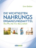 Cover-Bild zum Titel 'Die wichtigsten Nahrungsergänzungsmittel' von 'Uwe Gröber'