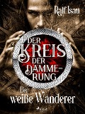 Cover-Bild zum Titel 'Der Kreis der Dämmerung - Teil 3: Der weiße Wanderer' von 'Ralf Isau'