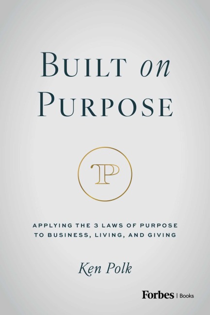 Built on Purpose - Ken Polk