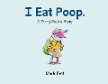 Cover-Bild zum Titel 'I Eat Poop.' von 'Mark Pett'