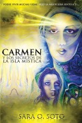 Cover-Bild zum Titel 'Carmen y los Secretos de la Isla Mistica: Podré vivir muchas vidas, pero la mejor será junto a ti.' von 'Sara O. Soto'