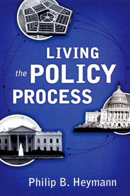 Living the Policy Process - Philip B. Heymann