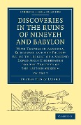 Discoveries in the Ruins of Nineveh and Babylon - Austen Henry Layard, Layard Austen Henry