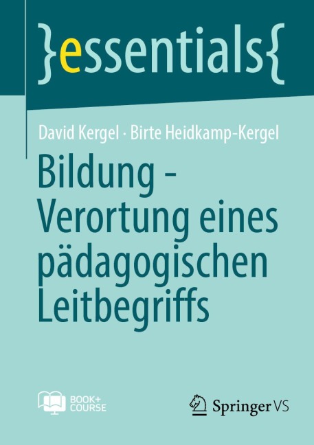 Bildung - Verortung eines pädagogischen Leitbegriffs - David Kergel, Birte Heidkamp-Kergel