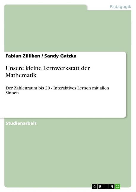 Unsere kleine Lernwerkstatt der Mathematik - Sandy Gatzka, Fabian Zilliken