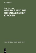 Cover-Bild zum Titel 'Amerika und die Orientalischen Kirchen' von 'Peter Kawerau'