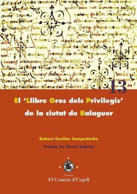 El "Llibre gros dels privilegis" de la ciutat de Balaguer - Robert Cuellas Campodarbe