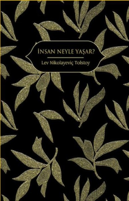 Insan Neyle Yasar Ciltli - Lev Nikolayevic Tolstoy